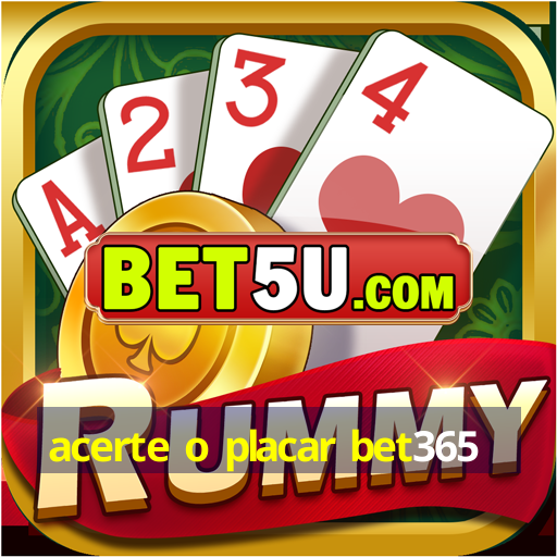 acerte o placar bet365